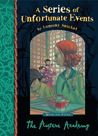 A Series of Unfortunate Events: The Austere Academy (Vol. 5)