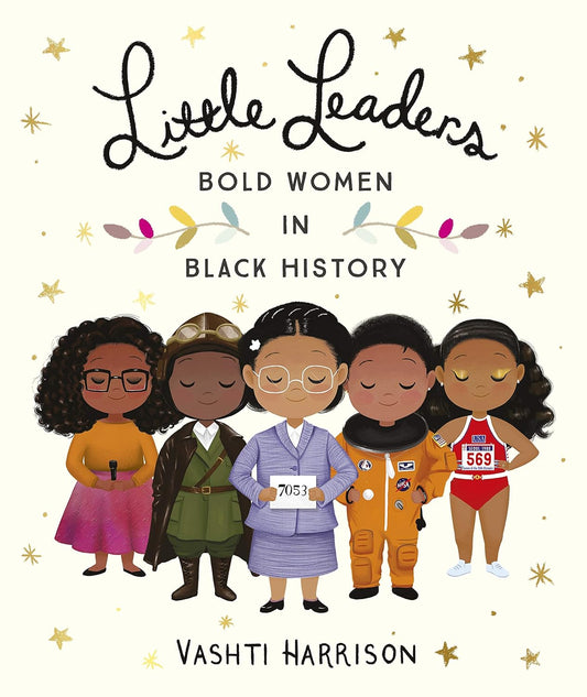 Little Leaders Bold Women in Black History