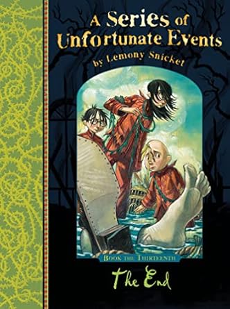 A Series of Unfortunate Events: The End (Vol. 13)