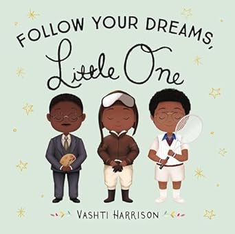 Follow Your Dreams Little One