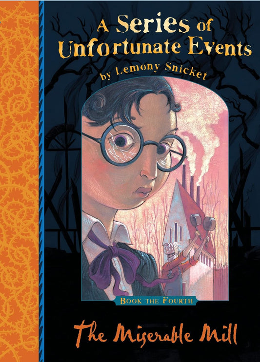 A Series of Unfortunate Events: The Miserable Mill (Vol. 4)