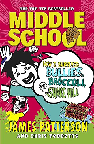 Middle School: How I Survived Bullies, Broccoli & Snake Hill