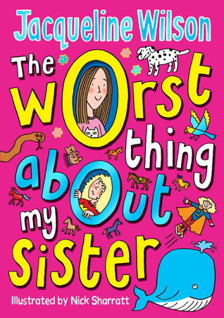 Jacqueline Wilson: The Worst Thing About My Sister